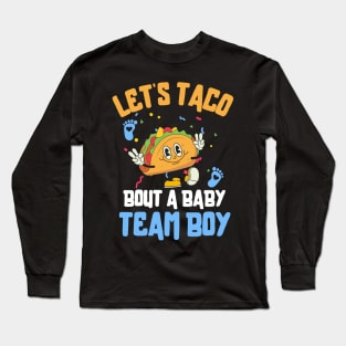 Let's Taco Bout a Baby Team Boy Long Sleeve T-Shirt